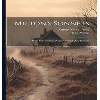 John Milton Milton's Sonnets: With Introduction, Notes, Glossary & Indexes in White