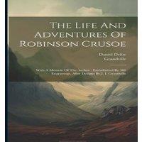 Daniel Defoe The Life & Adventures Of Robinson Crusoe: With A Memoir Of The in White