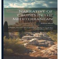 William Black Narrative of Cruises in the Mediterranean: In H.M.S. Euryalus