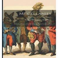 William Makepeace Thackeray Miscellanies: Prose & Verse. The Memoirs Of Barry Lyndon, Esq; in White
