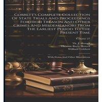 William Cobbett Cobbett's Complete Collection Of State Trials & Proceedings For