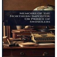 TBD Memoirs of the Northern Imposter; Or Prince of Swindlers Hardcover