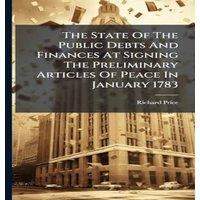 Richard Price The State Of The Public Debts & Finances At Signing The