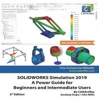 John Willis SOLIDWORKS Simulation 2019: A Power Guide for Beginners and