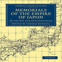 Cambridge University Press Memorials of the Empire of Japon: In the XVI & XVII Centuries