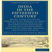 Cambridge University Press India in the Fifteenth Century: Being a Collection of Narratives