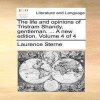 Laurence Sterne The life & opinions of Tristram Shandy, gentleman. ... A new