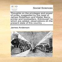 James Anderson Thoughts on the privileges & power of juries, suggested by the