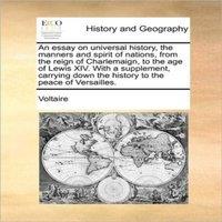 Voltaire An essay on universal history, the manners & spirit of nations
