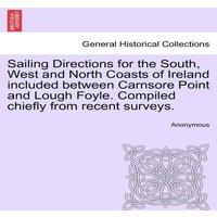 Anonymous Sailing Directions for the South, West & North Coasts of Ireland