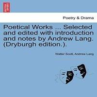 Walter Scott Poetical Works ... Selected & Edited with Introduction & Notes