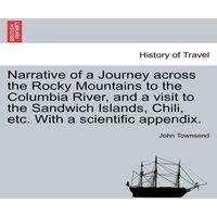 John Townsend Narrative of a Journey across the Rocky Mountains to the Columbia