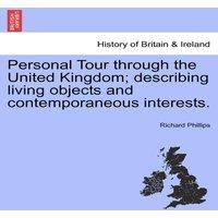 Richard Phillips Personal Tour through the United Kingdom; describing living