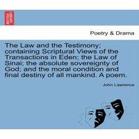John Lawrence The Law & the Testimony; containing Scriptural Views of the