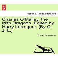Charles James Lever Charles O'Malley, the Irish Dragoon. Edited by Harry Lorrequer. in Orange