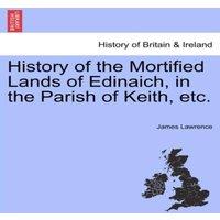 James Lawrence History of the Mortified Lands of Edinaich, in the Parish of