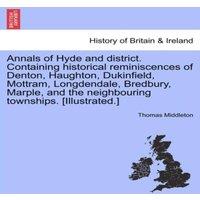 Thomas Middleton Annals of Hyde & district. Containing historical reminiscences