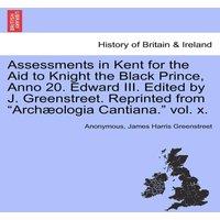 Anonymous Assessments in Kent for the Aid to Knight the Black Prince, Anno