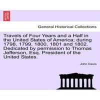 John Davis Travels of Four Years & a Half in the United States of America;