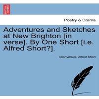 Anonymous Adventures & Sketches at New Brighton [in verse]. By One Short