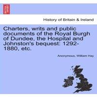 Anonymous Charters, writs & public documents of the Royal Burgh of Dundee
