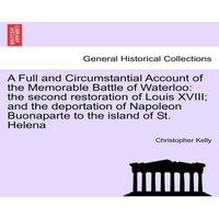 Christopher Kelly A Full & Circumstantial Account of the Memorable Battle of