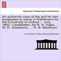 Anonymous An authentic copy of the poll for two burgesses to serve in