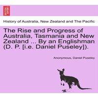 Anonymous The Rise & Progress of Australia, Tasmania & New Zealand ..