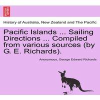 Anonymous Pacific Islands ... Sailing Directions ... Compiled from various