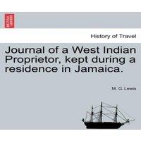 M. G. Lewis Journal of a West Indian Proprietor, kept during a residence in