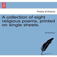 Anonymous A collection of eight religious poems, printed on single sheets