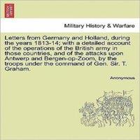 Anonymous Letters from Germany & Holland, during the years 1813-14; with a