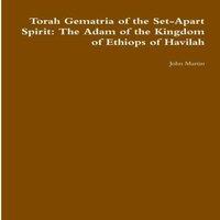 John Martin Torah Gematria of the Set-Apart Spirit: The Adam of the Kingdom of