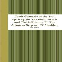 John Martin Torah Gematria of the Set-Apart Spirit: The First Contact & The