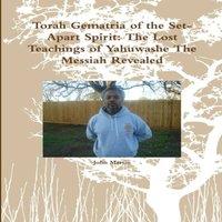 John Martin Torah Gematria of the Set-Apart Spirit: The Lost Teachings of
