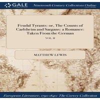 Matthew Lewis Feudal Tyrants: or, The Counts of Carlsheim & Sargans: a in White