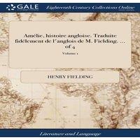 Henry Fielding Amlie, histoire angloise. Traduite fidlement de l'anglois de