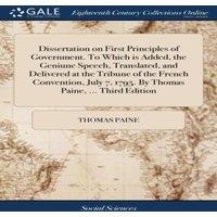 Thomas Paine Dissertation on First Principles of Government. To Which is Added