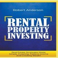 Robert Anderson Rental Property Investing Real Estate Strategies Made Simple
