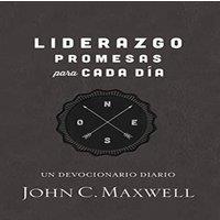 John C. Maxwell The Liderazgo, Promesas Para Cada Da: Un Devocionario Diario