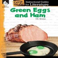 Torrey Maloof Green Eggs & Ham: An Instructional Guide for Literature : An