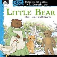 Tracy Pearce Little Bear: An Instructional Guide for Literature : An
