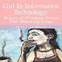 Mary O'Hara Girl In Information Technology: Pearls of Wisdom From The Bleeding