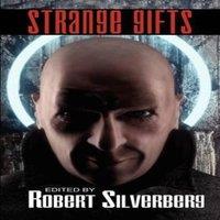 Robert Silverberg Strange Gifts: Science Fiction Stories by Alfred Bester, Gordon R