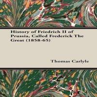 Thomas Carlyle History of Friedrich II of Prussia, Called Frederick The Great in White