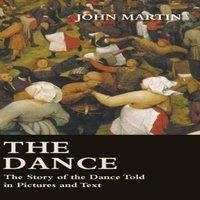 John Martin The Dance - The Story of the Dance Told in Pictures & Text