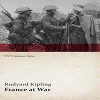 Rudyard Kipling France at War: On the Frontier of Civilization (WWI Centenary