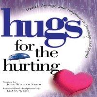 John Smith Hugs for the Hurting: Stories, Sayings, & Scriptures to
