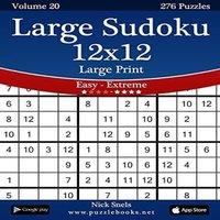 Nick Snels Large Sudoku 12x12 Large Print - Easy to Extreme - Volume 20 - 276