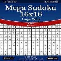 Nick Snels Mega Sudoku 16x16 Large Print - Easy - Volume 57 - 276 Logic